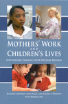 Mothers' Work and Children's Lives: Low-Income Families after Welfare Reform