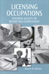Licensing Occupations: Ensuring Quality or Restricting Competition? by Morris M. Kleiner