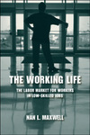 The Working Life: The Labor Market for Workers in Low-Skilled Jobs by Nan L. Maxwell