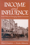 Income and Influence: Social Policy in Emerging Market Economies by Ethan B. Kapstein and Branko Milanovic