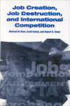 Job Creation, Job Destruction, and International Competition by Michael W. Klein, Scott Schuh, and Robert K. Triest