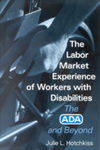 The Labor Market Experience of Workers with Disabilities: The ADA and Beyond by Julie L. Hotchkiss