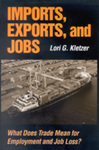 Imports, Exports, and Jobs: What Does Trade Mean for Employment and Job Loss? by Lori G. Kletzer