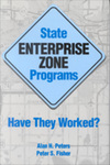 State Enterprise Zone Programs: Have They Worked? by Alan H. Peters and Peter S. Fisher