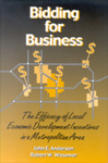 Bidding for Business: The Efficacy of Local Economic Development Incentives in a Metropolitan Area by John E. Anderson and Robert W. Wassmer