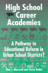 High School Career Academies: A Pathway to Education Reform in Urban School Districts? by Nan L. Maxwell and Victor Rubin