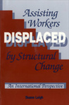 Assisting Workers Displaced by Structural Change: An International Perspective by Duane E. Leigh