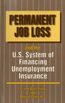 Permanent Job Loss and the U.S. System of Financing Unemployment Insurance by Frank P.R. Brechling and Louise Laurence