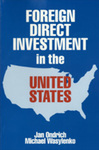 Foreign Direct Investment in the United States: Issues, Magnitudes, and Location Choice of New Manufacturing Plants by Jan Ondrich and Michael J. Wasylenko