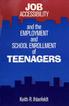 Job Accessibility and the Employment and School Enrollment of Teenagers by Keith R. Ihlanfeldt