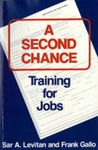 A Second Chance: Training for Jobs by Sar A. Levitan and Frank Gallo