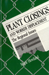 Plant Closings and Worker Displacement: The Regional Issues