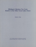 Michigan's Business Tax Costs Relative to the Other Great Lakes States by Timothy L. Hunt