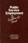 Public Service Employment: The Experience of a Decade by Robert F. Cook, Charles F. Adams, and V. Lane Rawlins