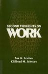 Second Thoughts on Work by Sar A. Levitan and Clifford M. Johnson