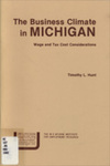 The Business Climate in Michigan: Wage & Tax Cost Considerations by Timothy L. Hunt