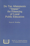 Do Tax Abatements "Impair" the Financing of Local Public Education by Wayne R. Wendling