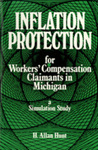 Inflation Protection for Workers' Compensation Claimants in Michigan: A Simulation Study by H. Allan Hunt