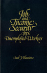 Job and Income Security for Unemployed Workers: Some New Directions