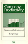 Company Productivity: Measurement for Improvement by Irving Herbert Siegel