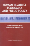 Human Resource Economics and Public Policy: Essays in Honor of Vernon M. Briggs Jr. by Charles J. Whalen Editor