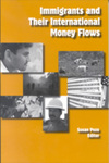 Immigrants and Their International Money Flows by Susan Pozo Editor