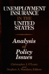 Unemployment Insurance in the United States: Analysis of Policy Issues by Christopher J. O'Leary Editor and Stephen A. Wandner Editor