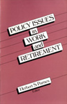 Policy Issues in Work and Retirement