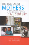 The Time Use of Mothers in the United States at the Beginning of the 21st Century by Rachel Connelly and Jean Kimmel