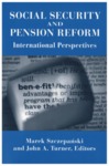 Social Security and Pension Reform: International Perspectives by Marek Szczepański Editor and John A. Turner Editor