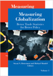 Measuring Globalization: Better Trade Statistics for Better Policy by Susan N. Houseman Editor and Michael J. Mandel Editor