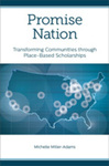 Promise Nation: Transforming Communities through Place-Based Scholarships by Michelle Miller-Adams
