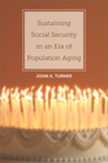 Sustaining Social Security in an Era of Population Aging by John A. Turner