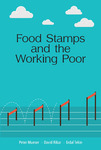 Food Stamps and the Working Poor by Peter R. Mueser, David C. Ribar, and Erdal Tekin