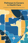 Pathways to Careers in Health Care by Christopher T. King, Editor and Philip Young P. Hong, Editor